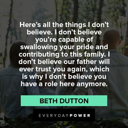prideful Beth Dutton Quotes