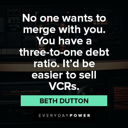 Beth Dutton Quotes About dept