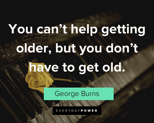 Birthday Quotes about never being old