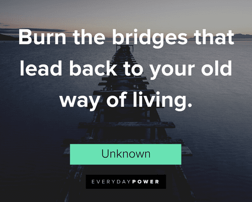 Burning Bridges Quotes about returning back