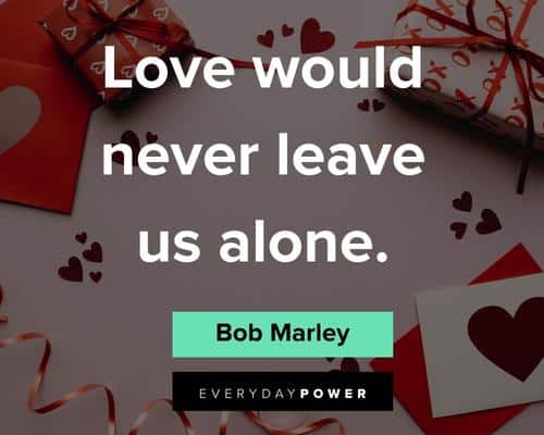 Bob Marley Quotes About Love