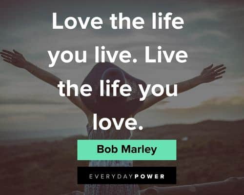Bob Marley Quotes About Loving Life