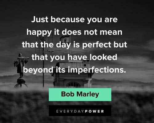 Bob Marley Quotes About Imperfect Day