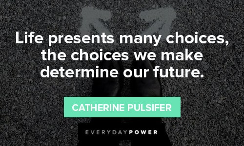 13 Quotes About Making Life Choices