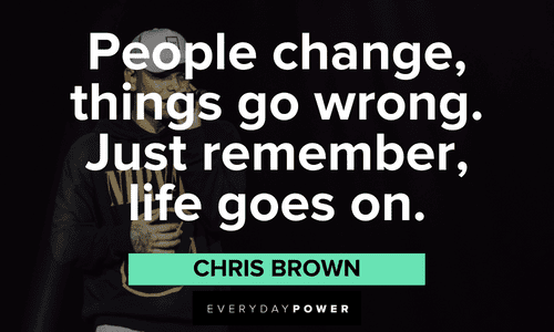 Chris Brown Quotes about change