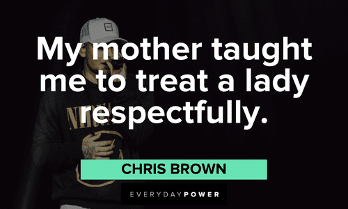 Chris Brown Quotes about respect