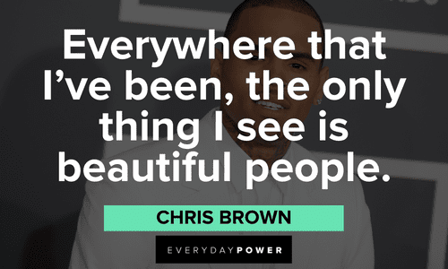 beautiful Chris Brown Quotes