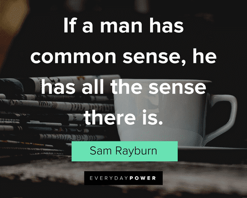 Common Sense Quotes about how important common sense is