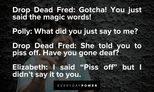 Drop Dead Fred quotes from conversations within the film