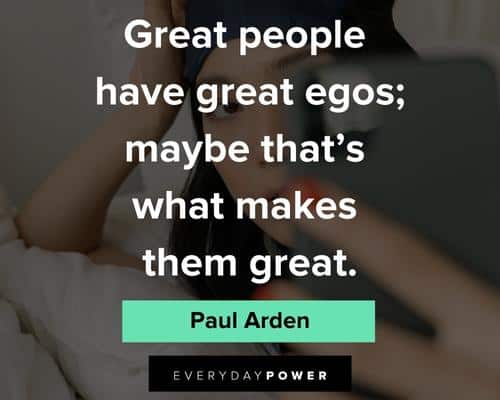 Ego Quotes About Great People
