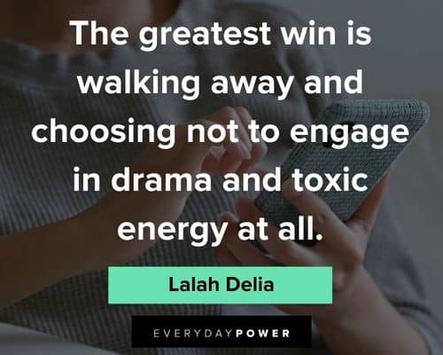 Ego Quotes About Staying Away From Toxicity and Drama