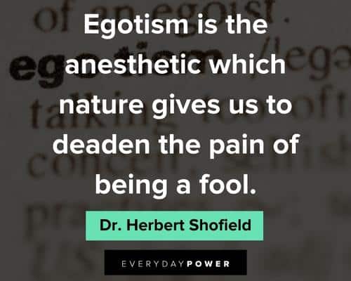 Ego Quotes About Egotism