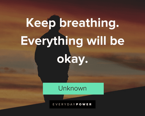 Everything Will Be Okay Quotes to relax you