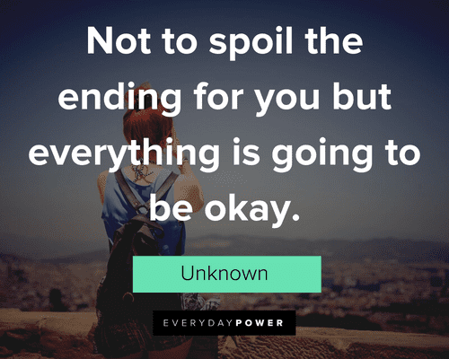 in the end Everything Will Be Okay Quotes