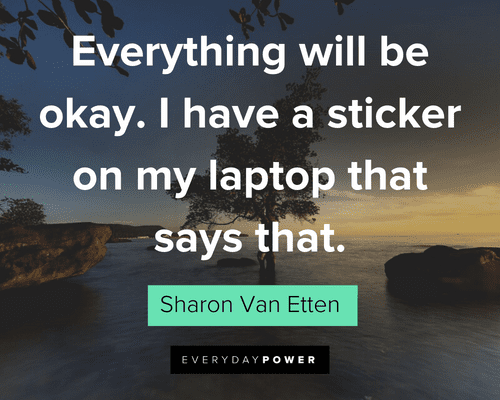 Everything Will Be Okay Quotes to make you laugh