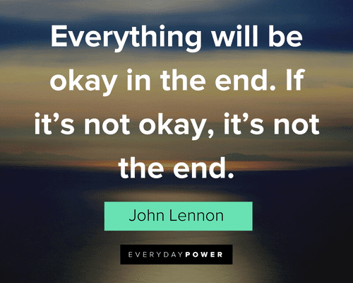 Everything Will Be Okay Quotes to keep you moving
