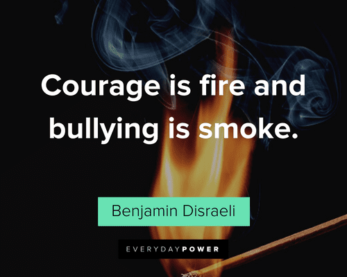 Fire Quotes About Courage and Bullying