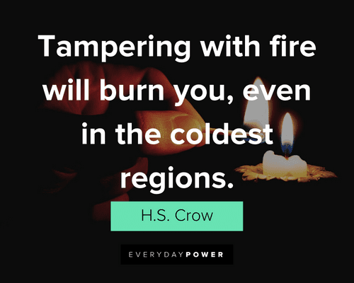 194 Fire Quotes to Leave You Burning For More