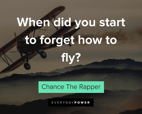Chance the Rapper Quotes about flying