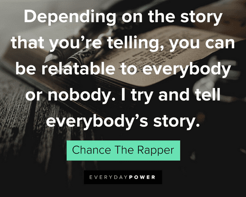 Chance the Rapper Quotes about being relatable