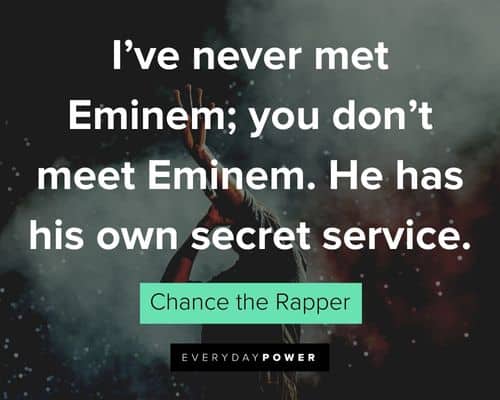 Chance the Rapper Quotes about Eminem