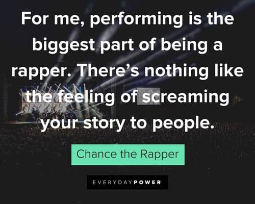 Chance the Rapper Quotes about performing