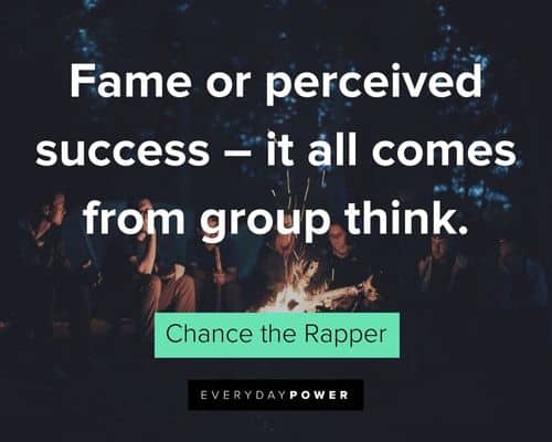 Chance the Rapper Quotes about fame