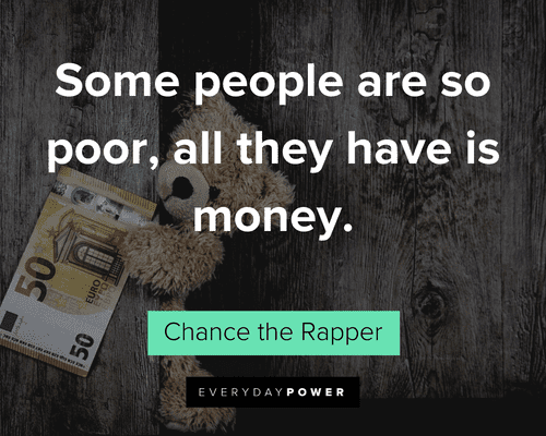 Chance the Rapper Quotes about money