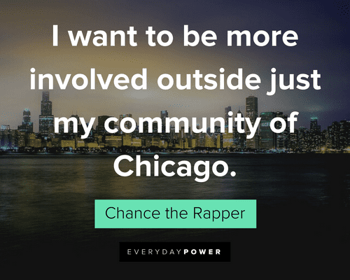 Chance the Rapper Quotes about community