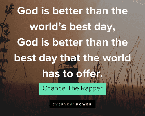 Chance the Rapper Quotes about God