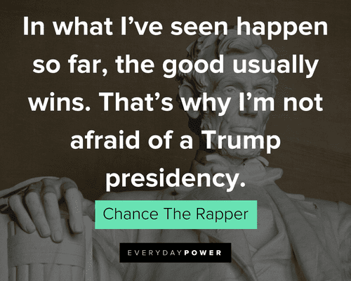 Chance the Rapper Quotes about Trump