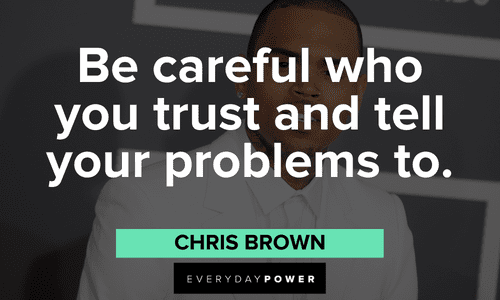 Chris Brown Quotes about trust