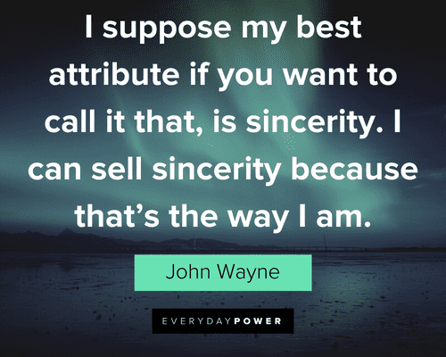 John Wayne Quotes about sincerity