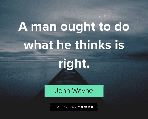 John Wayne Quotes about doing the right thing