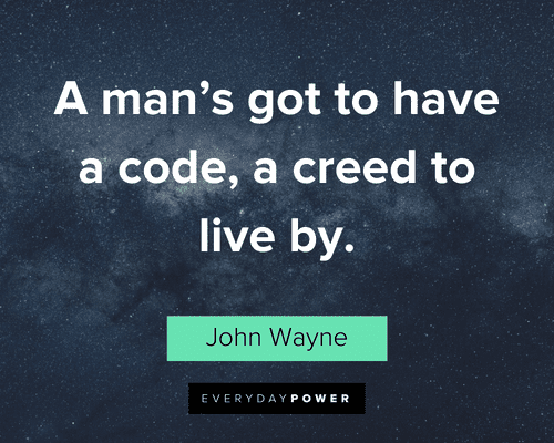 John Wayne Quotes about codes to live by