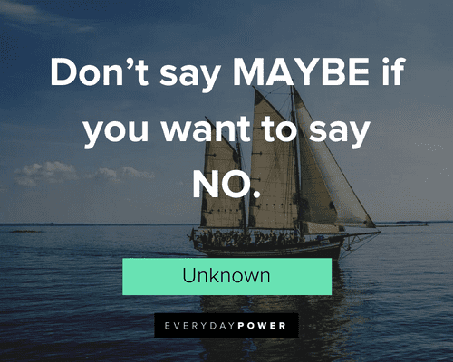 Say No Quotes about not saying maybe