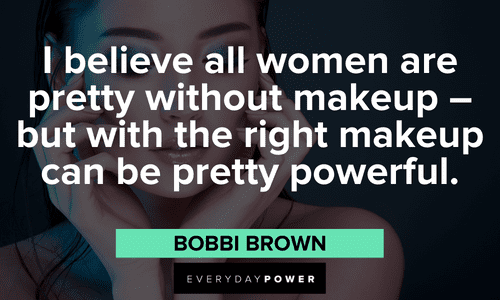100 MakeUp Quotes For All Beautiful People | Everyday Power