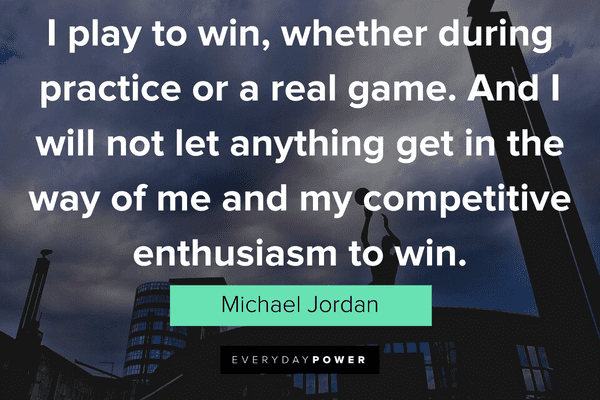 Michael Jordan Quotes About competitive enthusiasm