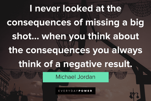 Michael Jordan Quotes About consequences