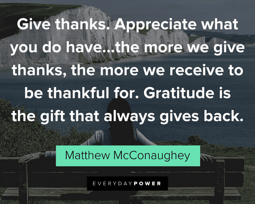 Matthew McConaughey Quotes about gratitude