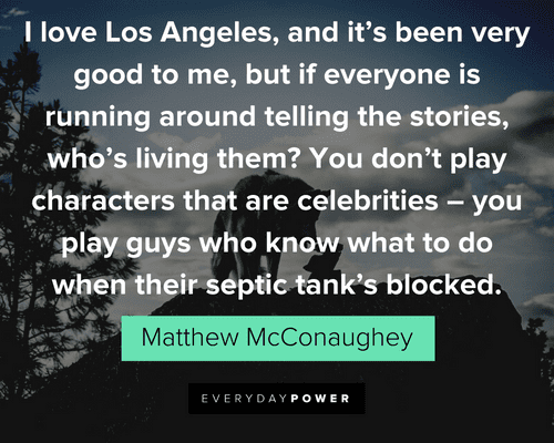 Matthew McConaughey Quotes about Los Angeles