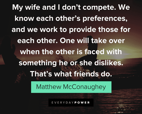 Matthew McConaughey Quotes about his wife