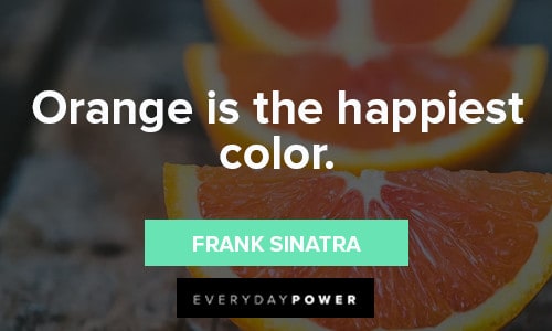 Orange is the happiest color