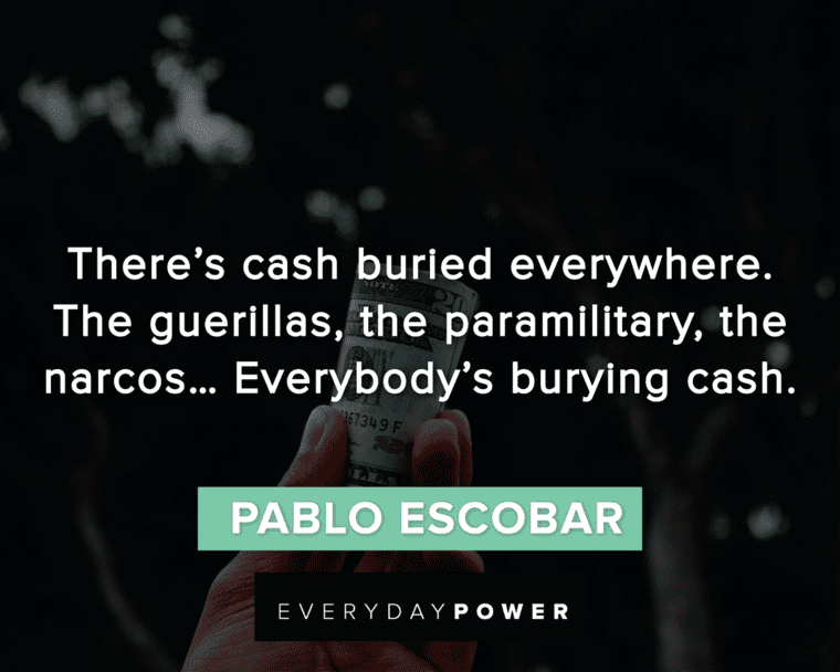 Pablo Escobar Quotes About Cash