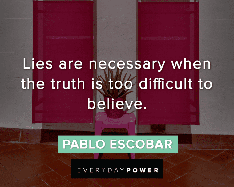 Pablo Escobar Quotes About Lies
