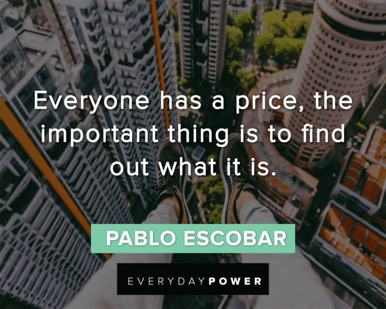 Pablo Escobar Quotes About Price