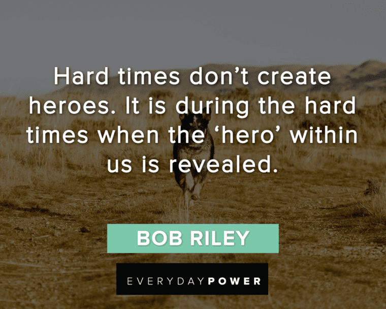 Hard Times Quotes About Heroes