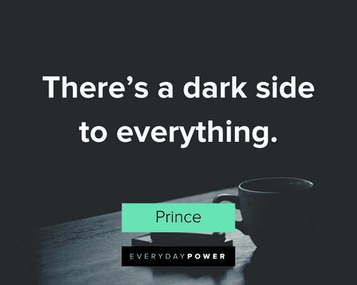 Prince Quotes About Dark Side