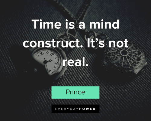 Prince Quotes About Time