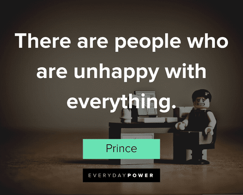 Prince Quotes About Unhappy People